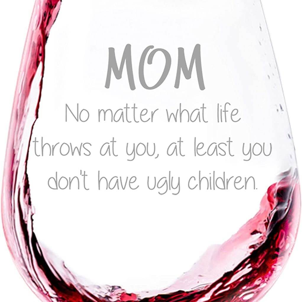 Funny Mothers Day Gifts for Friends - funny wine glass